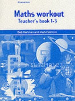 Paperback Maths Workout Teacher's Book 1-3: For Homework and Practice Book