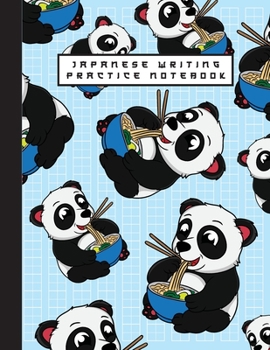 Paperback Japanese Writing Practice Notebook: Cute Panda Bears Eating Ramen Noodles Blank Genkouyoushi Paper Notebook to Practice and Learn Writing Japanese Kan Book