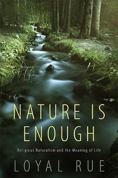 Paperback Nature Is Enough: Religious Naturalism and the Meaning of Life Book