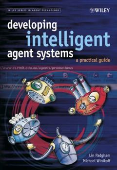 Hardcover Developing Intelligent Agent Systems: A Practical Guide Book