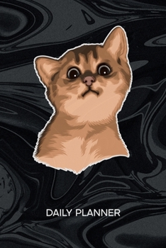 DAILY PLANNER WEEKLY CALENDAR: Cat Lover Organizer Undated - Blank 52 Weeks Monday to Sunday -120 Pages- Cat Owner Notebook Journal Kitty Cat - Baby Cat To-Do List for Cat Owner & Cat Friend