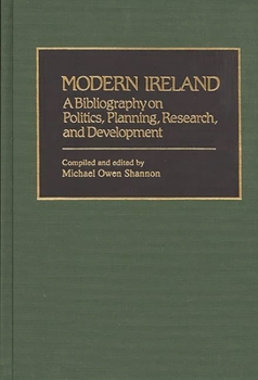 Hardcover Modern Ireland: A Bibliography on Politics, Planning, Research, and Development Book