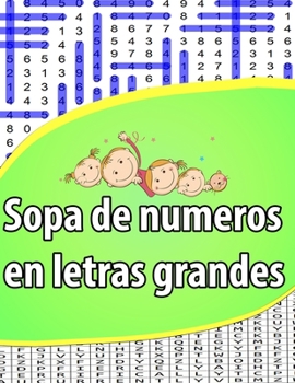 Paperback Sopa de numeros en letras grandes: juegos de numeros educativos- Letra Grande - idea del regalo [Spanish] Book