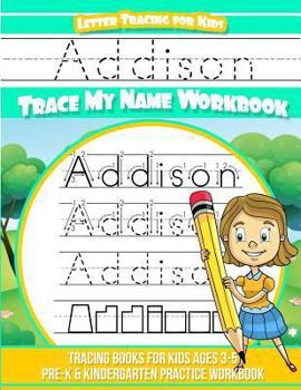 Paperback Addison Letter Tracing for Kids Trace my Name Workbook: Tracing Books for Kids ages 3 - 5 Pre-K & Kindergarten Practice Workbook Book