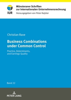 Hardcover Business Combinations under Common Control: Practice, Determinants, and Earnings Quality [German] Book