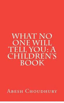 Paperback What No One Will Tell You: A Children's Book