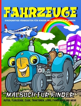 Paperback Fahrzeuge Malbuch F?r Kinder Im Alter Von 4-8 Jahren: Malbuch Flugzeuge f?r Jungen und M?dchen - 50 fantastische Illustrationen mit Autos, Z?gen, Flug [German] Book