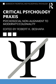 Paperback Critical Psychology Praxis: Psychosocial Non-Alignment to Modernity/Coloniality Book