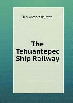 Paperback The Tehuantepec Ship Railway Book