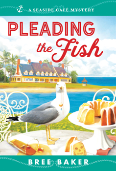 Pleading the Fish: A Beachfront Cozy Mystery - Book #7 of the Seaside Cafe Mystery
