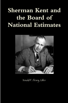 Paperback Sherman Kent and the Board of National Estimates Book