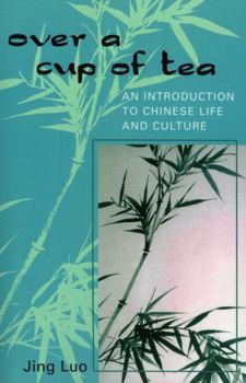 Paperback Over a Cup of Tea: An Introduction to Chinese Life and Culture Book