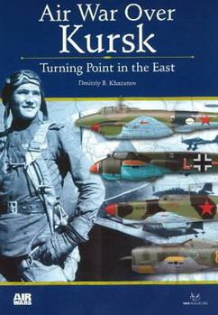 Paperback Air War Over Kursk: Turning Point in the East Book