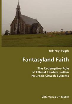 Paperback Fantasyland Faith- The Redemptive Role of Ethical Lectors within Neurotic Church Systems Book