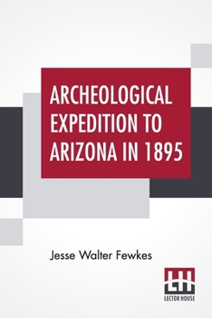 Paperback Archeological Expedition To Arizona In 1895 Book