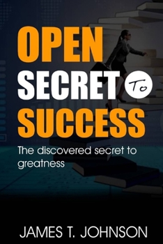 Paperback Open secret to success: The discovered secret to greatness Book