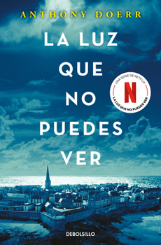 Paperback La Luz Que No Puedes Ver / All the Light We Cannot See [Spanish] Book