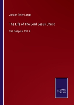 Paperback The Life of The Lord Jesus Christ: The Gospels: Vol. 2 Book