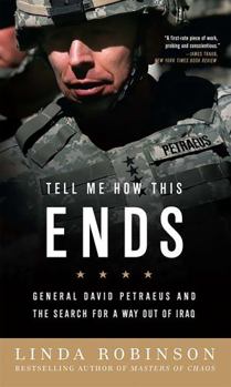 Paperback Tell Me How This Ends: General David Petraeus and the Search for a Way Out of Iraq Book