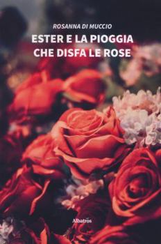 Paperback Ester e la pioggia che disfa le rose Book