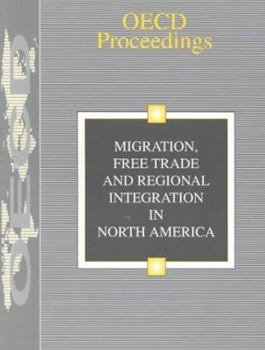 Paperback OECD Proceedings Migration, Free Trade and Regional Integration in North America Book