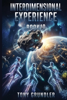 Interdimensional Experience: Book 10