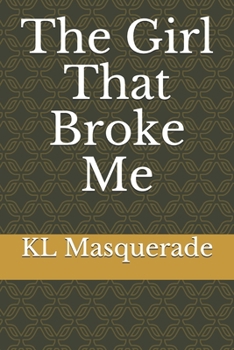 Paperback The Girl That Broke Me Book