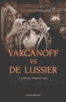 Paperback Varganoff vs De Lussier, à l'hôtel particulier - romance et mystères [French] Book