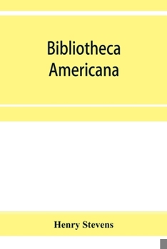 Paperback Bibliotheca Americana: a catalogue of books relating to the history and literature of America Book