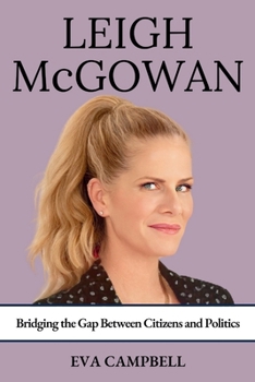 Paperback Leigh McGowan: Bridging the Gap Between Citizens and Politics Book