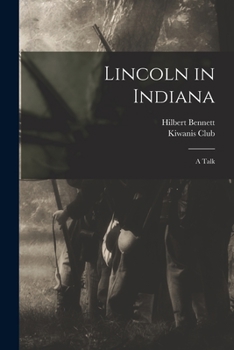 Lincoln in Indiana: a Talk