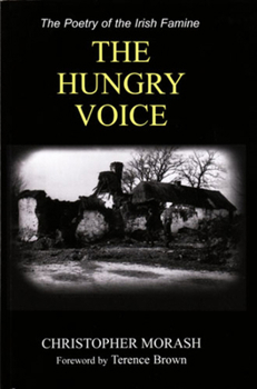 The Hungry Voice: The Poetry of the Irish Famine (Second Edition)