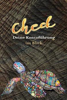 Paperback check Deine Kontoführung im Blick: Meine Kontoführung im Überblick mit dem Kontoführungs Buch - Debitorenbuchhaltung - Buchhaltungsbuch - EÜR [German] Book