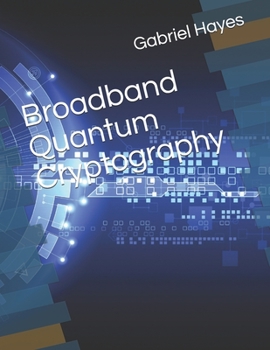 Paperback Broadband Quantum Cryptography Book