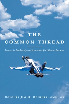 Paperback The Common Thread: Lessons in Leadership and Awareness for Life and Business Book