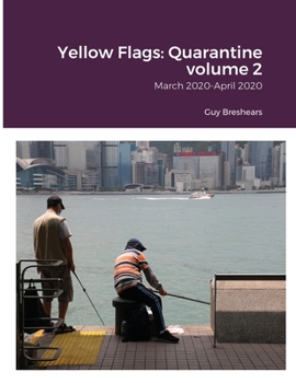 Paperback Yellow Flags: Quarantine: March 2020-April 2020 Book