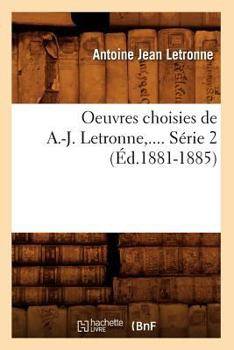 Paperback Oeuvres Choisies de A.-J. Letronne. Série 2 (Éd.1881-1885) [French] Book