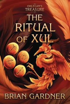 Ohlegan's Treasure: The Ritual of Xul (The Ohlegan's Treasure Series)
