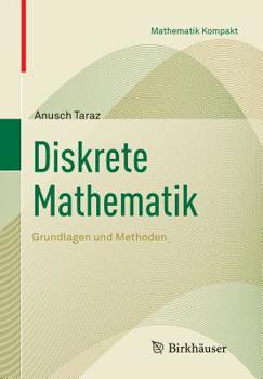 Paperback Diskrete Mathematik: Grundlagen Und Methoden [German] Book