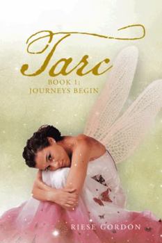 Paperback Tarc: Book 1: Journeys Begin Book