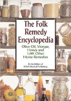 Hardcover The Folk Remedy Encyclopedia: Olive Oil, Vinegar, Honey and 1,001 Other Home Remedies Book