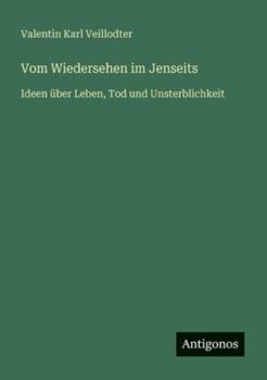 Paperback Vom Wiedersehen im Jenseits: Ideen über Leben, Tod und Unsterblichkeit [German] Book