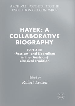 Hayek: A Collaborative Biography: Part XIII: 'Fascism' and Liberalism in the (Austrian) Classical Tradition