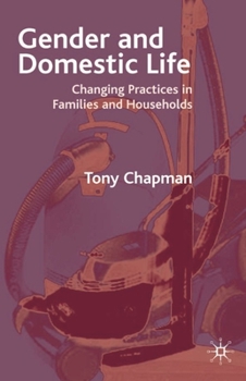 Paperback Gender and Domestic Life: Changing Practices in Families and Households Book