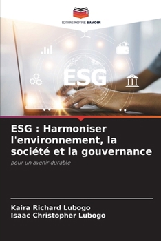 Esg: Harmoniser l'environnement, la société et la gouvernance (French Edition)