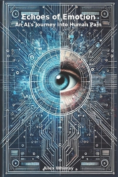Echoes of Emotion: An AI’s Journey into Human Pain (The AI Series)