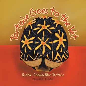 Paperback Tortoise Goes to the Vet: Radha - Indian Star Tortoise Book