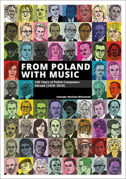 Paperback From Poland with Music: 100 Years of Polish Composers Abroad (1918-2018) Book