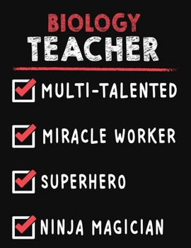 Biology Teacher Multi-Talented Miracle Worker Superhero Ninja Magician: Biology Teacher Weekly Monthly 2020 Planner Organizer, Calendar Schedule, Inspirational Quotes Includes Quotes & Holidays