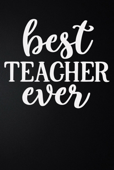 Best Teacher Ever: 100 Pages 6'' x 9'' Lined Writing Paper | Best Gift For Teacher